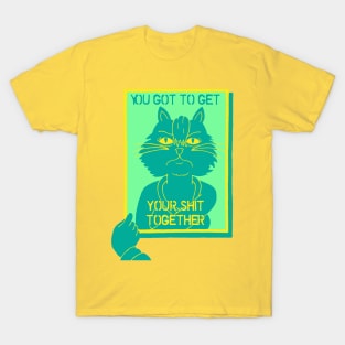 Get Your Shit Together Princess Carolyn Motivational Poster T-Shirt